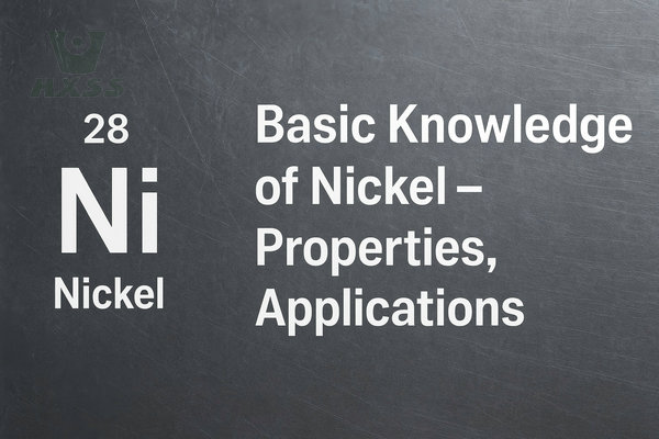 Basic Knowledge of Nickel