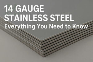 14 Gauge Stainless Steel – Everything You Need to Know