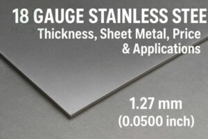 18 Gauge Stainless Steel – Everything You Need to Know